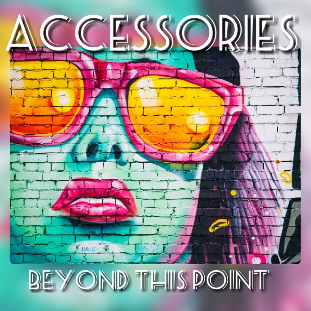 Accessories Oh My!